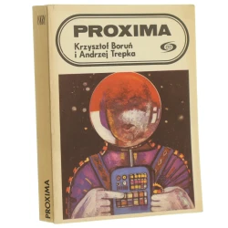 Proxima powieść naukowo-fantastyczna Krzysztof Boruń i Andrzej Trepka [1987]