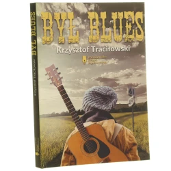 Był blues Krzysztof Traciłowski [2016]