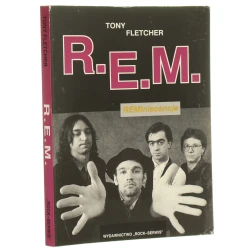 R.E.M. [REMiniscencje] Tony Fletcher przeł. [z ang.] Andrzej Keyha uzup. Tomasz Słoń [1997]