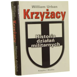 Krzyżacy historia działań militarnych William Urban z ang. przeł. Eugeniusz Możejko [2005]