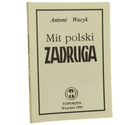 Mit polski Zadruga Antoni Wacyk [Książnica Zadrugi / 1991]