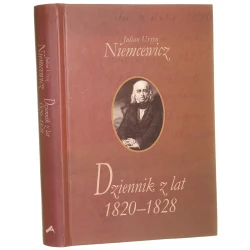 Dziennik z lat 1820-1828 Julian Ursyn Niemcewicz wybór i oprac. Izabella Rusinowa, Aleksandra Krupa [Kolekcja Niemcewiczowska / 2012]