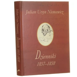 Dzienniki 1837-1838 Julian Ursyn Niemcewicz redakcja naukowa Izabela Rusinowa [Kolekcja Niemcewiczowska / 2020]