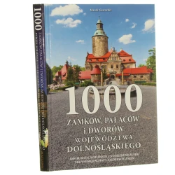 1000 zamków, pałaców i dworów województwa dolnośląskiego Marek Gaworski [2018]