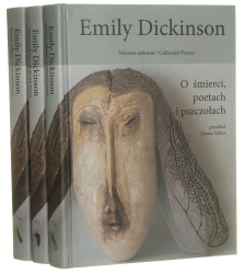 O śmierci poetach i pszczołach O cierpieniu kobietach i kwiatach O Bogu wieczności i ptakach T. I-III Emily Dickinson (2021)