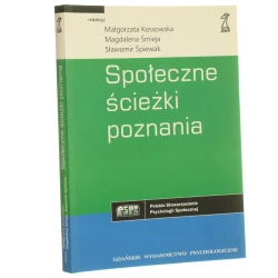 Społeczne ścieżki poznania red. Małgorzata Kossowska, Magdalena Śmieja, Sławomir Śpiewak [2005]