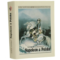 Napoleon a Polska Askenazy Szymon (Seria O Wolność i Niepodległość)(1994)