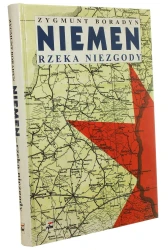 Niemen - rzeka niezgody Polsko-sowiecka wojna partyzancka na Nowogródczyźnie 1943-1944 Boradyn Zygmunt [1999]
