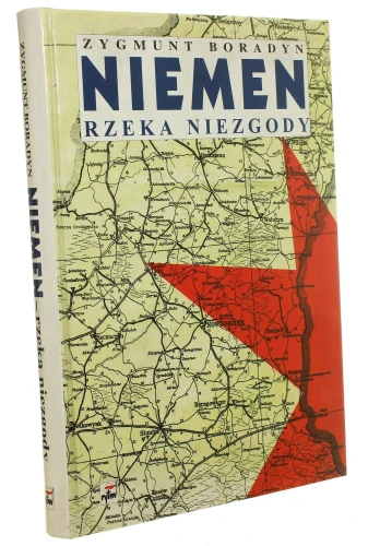 Niemen - rzeka niezgody Polsko-sowiecka wojna partyzancka na Nowogródczyźnie 1943-1944 Boradyn Zygmunt (1999)