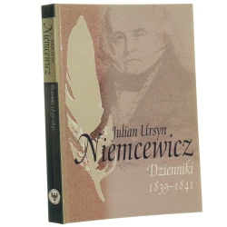 Dziennik, 1839-1841 Julian Ursyn Niemcewicz redakcja naukowa Izabella Rusinowa [2008]