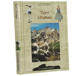 Tatry i Podhale Antoni Kroh [A to Polska Właśnie / 2002]