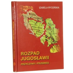 Rozpad Jugosławii przyczyny i przebieg Izabela Rycerska [2003]
