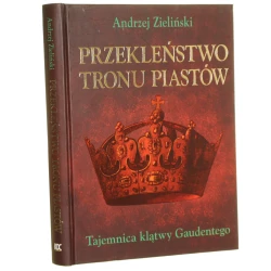 Przekleństwo tronu Piastów tajemnica klątwy Gaudentego Andrzej Zieliński [2007]