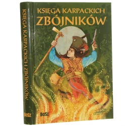 Księga karpackich zbójników tekst Bartłomiej Grzegorz Sala il. Witold Vargas, Paweł Zych [2015]