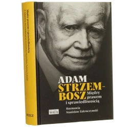 Między prawem i sprawiedliwością Adam Strzembosz rozmawia Stanisław Zakroczymski [AUTOGRAF / 2017]