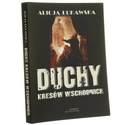 Duchy Kresów Wschodnich Alicja Łukawska [2018]