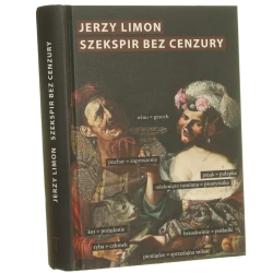 Szekspir bez cenzury erotyczny żart na scenie elżbietańskiej Jerzy Limon [2018]