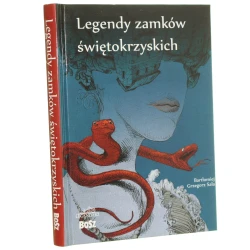 Legendy zamków świętokrzyskich tekst Bartłomiej Grzegorz Sala ilustracje Witold Vargas, Paweł Zych [2017]