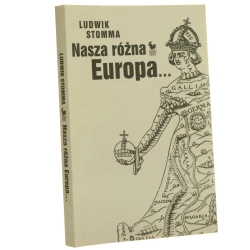 Nasza różna Europa... Ludwik Stomma [2012]