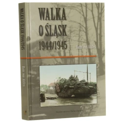 Walka o Śląsk 1944-1945 Hans von Ahlfen przeł. Agata Janiszewska oprac. i wstępem opatrzył Tomasz Głowiński [2009]