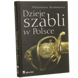 Dzieje szabli w Polsce Włodzimierz Kwaśniewicz [2011]