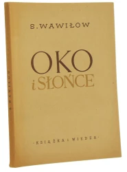 Oko i słońce S. Wawiłow [tł. z jęz. ros. A. Czekalski] [1952]
