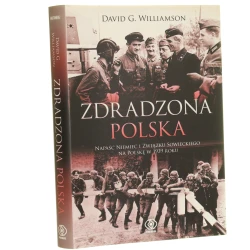 Zdradzona Polska Napaść Niemiec i Związku Sowieckiego na Polskę w 1939 roku Williamson David G (2010)