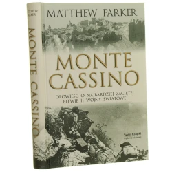 Monte Cassino opowieść o najbardziej zaciętej bitwie II wojny światowej Parker Metthew (2005)