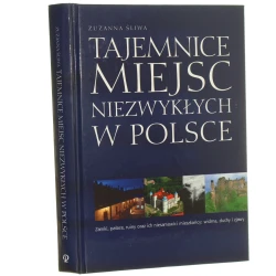 Tajemnice miejsc niezwykłych w Polsce Zuzanna Śliwa [Tajemnice... / 2005]