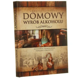 Domowy wyrób alkoholu historia samogonu, porady, przepisy Andrzej Fiedoruk [2013]