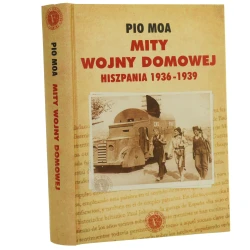 Mity wojny domowej Hiszpania 1936-1939 Moa Pio (Biblioteka Historyczna Frondy) (2007)