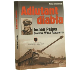 Adiutant diabła. Jochen Peiper. Dowódca wojsk pancernych Reynolds Michael [2009]