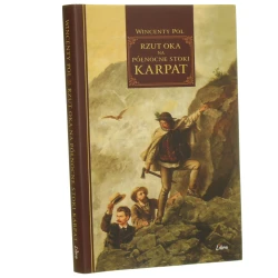 Rzut oka na północne stoki Karpat (prelekcyje) Wincenty Pol wstęp i przypisy Stanisław Kryciński [2015]