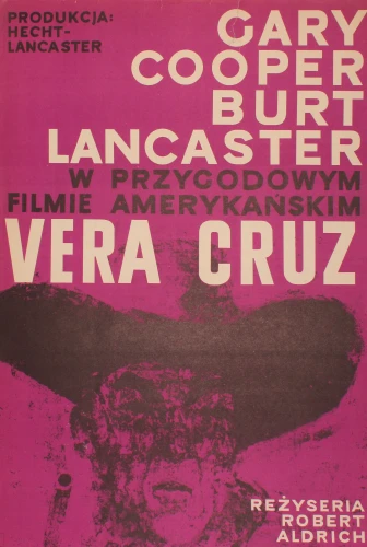 Plakat do filmu Vera Cruz Reż. Robert Aldrich Projekt Waldemar Świerzy (1961)