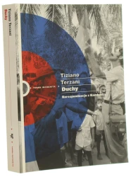 Duchy korespondencje z Kambodży Tiziano Terzani wstęp Angela Terzani Staude przeł. Anna Osmólska-Mętrak, Joanna Ugniewska, Joanna Wajs [Terra Incognita  / 2016]