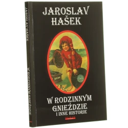 W rodzinnym gnieździe i inne historie Jaroslav Hašek tł. Stefan Krysiak [2013]