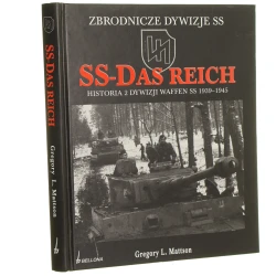 SS-Das Reich historia 2. Dywizji SS 1939-1945 Gregory L. Mattson przeł. Jerzy Wołk-Łaniewski [Zbrodnicze Dywizje SS / 2008]