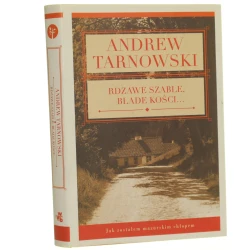 Rdzawe szable blade kości Tarnowski Andrew [2010]
