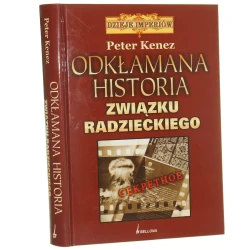Odkłamana historia Związku Radzieckiego Peter Kenez przeł. Aleksandra Górska [2008]