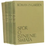 Spór o istnienie świata t. I-III [w 4 vol.] Ingarden Roman [Dzieła Filozoficzne / 1981-1987]
