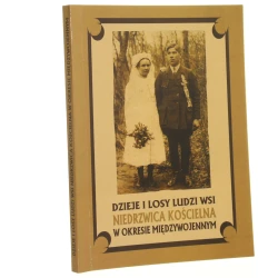 Dzieje i losy ludzi wsi Niedrzwica Kościelna w okresie międzywojennym Janina Głąbowa [et al.] [2003]
