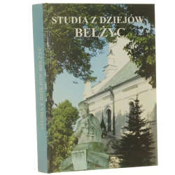 Studia z dziejów Bełżyc [Praca zbiorowa] [2006]