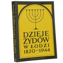 Dzieje Żydów w Łodzi 1820-1944 Wybrane problemy pod red. Wiesława Pusia i Stanisława Liszewskiego [1991] 