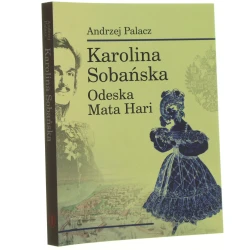 Karolina Sobańska odeska Mata Hari Andrzej Palacz [2018]