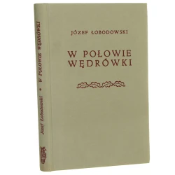 W połowie wędrówki Łobodowski Józef [Londyn / 1972]