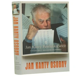 Jan Kanty Osobny Jan Kanty Pawluśkiewicz w rozmowie z Wacławem Krupińskim [2015]