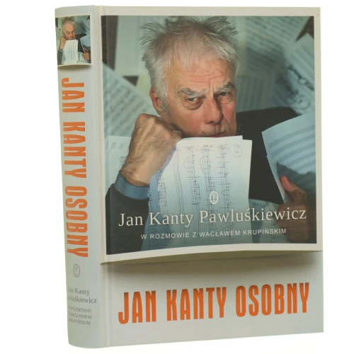 Jan Kanty Osobny Jan Kanty Pawluśkiewicz w rozmowie z Wacławem Krupińskim [2015] (id: 38880)