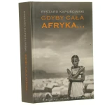 Gdyby cała Afryka... Kapuściński Ryszard [Seria Biblioteka Gazety Wyborczej / 2011]
