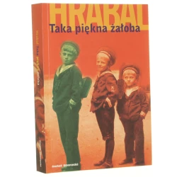 Taka piękna żałoba Hrabal przekł. Andrzej Czcibor-Piotrowski [1997]