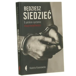 Będziesz siedzieć o polskim systemie niesprawiedliwości Violetta Krasnowska [2020]